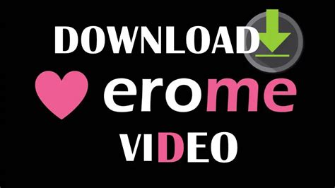 download erome|3 Safe Erome Video Downloaders: How to Download。